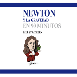 Audiolibro Newton y la gravedad en 90 minutos (acento castellano)  - autor Paul Strathern   - Lee Raquel Romero