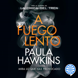 Audiolibro A fuego lento  - autor Paula Hawkins   - Lee Neus Sendra