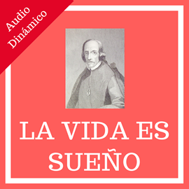 Audiolibro La Vida Es Sueño (Life is a Dream) (Spanish)  - autor Pedro Calderón de la Barca   - Lee Claudia Ardies