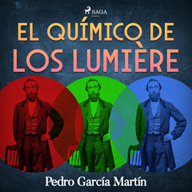 Audiolibro El químico de los Lumière  - autor Pedro García Martín   - Lee Pepe Gonzalez