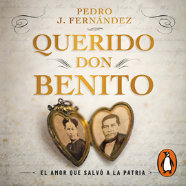 Audiolibro Querido Don Benito  - autor Pedro J. Fernández   - Lee Karla Hernández