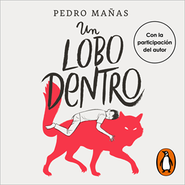 Audiolibro Un lobo dentro  - autor Pedro Mañas   - Lee Equipo de actores