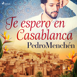 Audiolibro Te espero en  Casablanca  - autor Pedro Menchén   - Lee Juanma Martínez