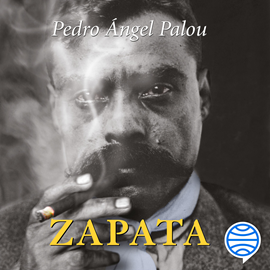Audiolibro Zapata  - autor Pedro Ángel Palou   - Lee Óscar Gómez