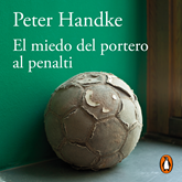 Audiolibro El miedo del portero al penalti  - autor Peter Handke   - Lee Eugenio Barona