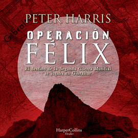 Audiolibro Operación Félix  - autor Peter Harris   - Lee Luis Pinazo