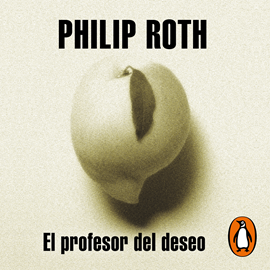 Audiolibro El profesor del deseo  - autor Philip Roth   - Lee Alan Alarcón