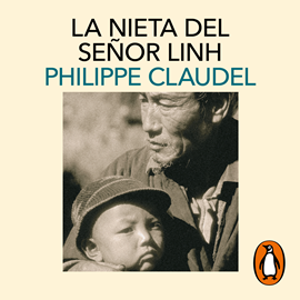 Audiolibro La nieta del señor Linh  - autor Philippe Claudel   - Lee Eugenio Gómez