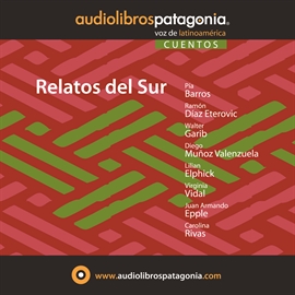 Audiolibro Relatos del Sur  - autor Pia Barros;Ramón Díaz;Ramón Díaz Eterovic;Walter Garib   - Lee Equipo de actores