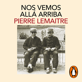 Audiolibro Nos vemos allá arriba (Los hijos del desastre 1)  - autor Pierre Lemaitre   - Lee Jordi Salas