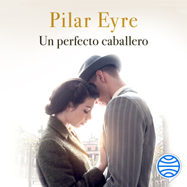Audiolibro Un perfecto caballero  - autor Pilar Eyre   - Lee Rosa Guillén