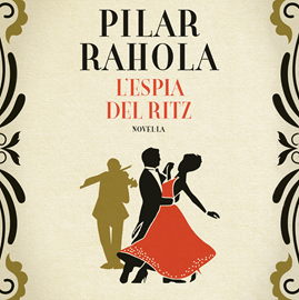 Audiolibro L'espia del Ritz  - autor Pilar Rahola   - Lee Núria Samsó