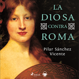 Audiolibro La diosa contra Roma  - autor Pilar Sánchez Vicente   - Lee Pau Ferrer