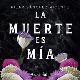 Audiolibro La muerte es mía  - autor Pilar Sánchez Vicente   - Lee Equipo de actores