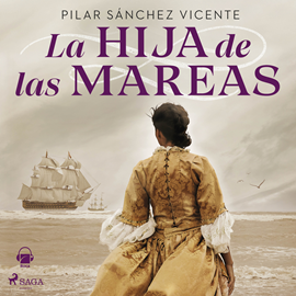 Audiolibro La hija de las mareas  - autor Pilar Sánchez Vicente   - Lee Laura Hernández Bermejo
