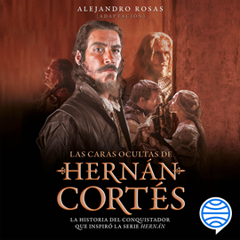 Audiolibro Las caras ocultas de Hernán Cortés  - autor Planeta México   - Lee Jaime Collepardo