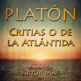 Audiolibro Critias o de la Atlántida  - autor Platón   - Lee Artur Mas