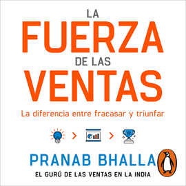 Audiolibro La fuerza de las ventas  - autor Pranab Bhalla   - Lee Alex Ortega