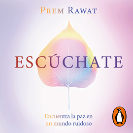 Audiolibro Escúchate  - autor Prem Rawat   - Lee Luis Ignacio González