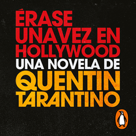 Audiolibro Érase una vez en Hollywood  - autor Quentin Tarantino   - Lee Alejandro Vargas-Lugo