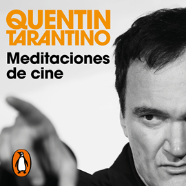 Audiolibro Meditaciones de cine  - autor Quentin Tarantino   - Lee Antonio Raluy