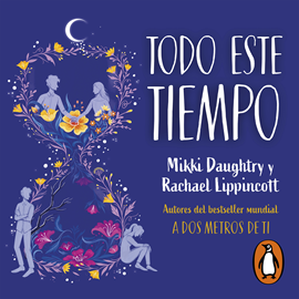 Audiolibro Todo este tiempo  - autor Rachael Lippincott   - Lee David Carrillo