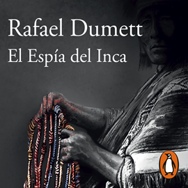 Audiolibro El Espía del Inca  - autor Rafael Dumett   - Lee Marchello Ernesto Riviera Fernandez
