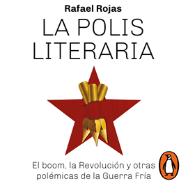 Audiolibro La polis literaria  - autor Rafael Rojas   - Lee Sergio Mejía