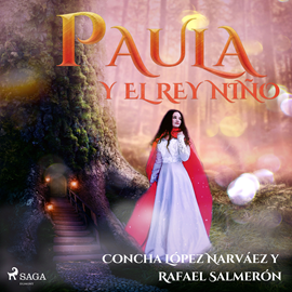 Audiolibro Paula y el rey niño  - autor Rafael Salmerón;Concha López   - Lee Sonia Román
