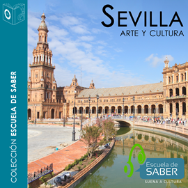 Audiolibro Sevilla. Arte y Cultura  - autor Rafael Sanchez Mantero   - Lee Leire Villanueva
