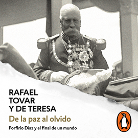 Audiolibro De la paz al olvido  - autor Rafael Tovar Y De Teresa   - Lee Rafa Serrano