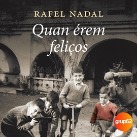 Audiolibro Quan érem feliços  - autor Rafel Nadal   - Lee Jordi Brau