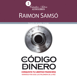 Audiolibro El código del dinero  - autor Raimon Samsó   - Lee José Luis Palomera de la Reé