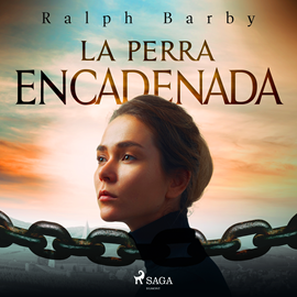 Audiolibro La perra encadenada - Dramatizado  - autor Ralph Barby   - Lee Emilio Villa - Acento castellano