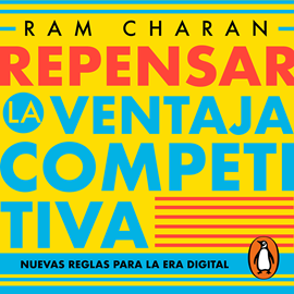Audiolibro Repensar la ventaja competitiva  - autor Ram Charan   - Lee Rafa Serrano