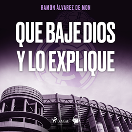 Audiolibro Que baje Dios y lo explique  - autor Ramón Álvarez de Mon   - Lee Raúl Rodríguez