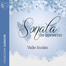Audiolibro Sonata de invierno  - autor Ramon del Valle Inclán   - Lee Pablo Lopez