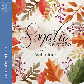 Audiolibro Sonata de otoño  - autor Ramon del Valle Inclán   - Lee Pablo Lopez