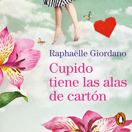 Audiolibro Cupido tiene las alas de cartón  - autor Raphaëlle Giordano   - Lee Equipo de actores
