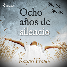 Audiolibro Ocho años de silencio  - autor Raquel Franco   - Lee Cristina Serra