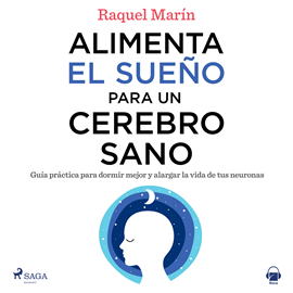 Audiolibro Alimenta el sueño para un cerebro sano  - autor Raquel Marín   - Lee Angi Sansón