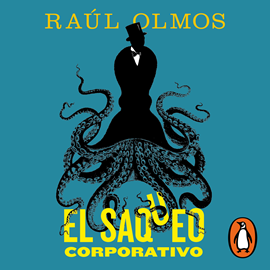 Audiolibro El saqueo corporativo (Premio de periodismo Javier Valdez Cárdenas 2019)  - autor Raúl Olmos   - Lee Bern Hoffman