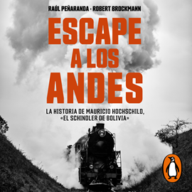 Audiolibro Escape a Los Andes  - autor Raúl Peñaranda;Robert Brockmann   - Lee Sergio Lonardi
