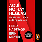 Audiolibro Aquí no hay reglas  - autor Reed Hastings;Erin Meyer   - Lee Equipo de actores