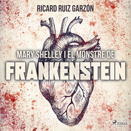Audiolibro Mary Shelley i el Monstre de Frankenstein  - autor Ricard Ruiz Garzón   - Lee Neus Sendra