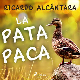 Audiolibro La pata Paca  - autor Ricardo Alcántara   - Lee Silvia Cabrera