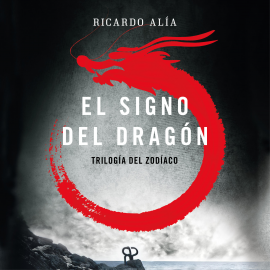 Audiolibro El signo del dragón  - autor Ricardo Alía   - Lee Ángel del Río