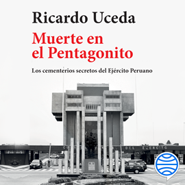 Audiolibro Muerte en el pentagonito  - autor Ricardo Uceda   - Lee Mario Alejandro Vivanco Oropeza