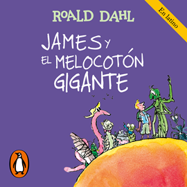Audiolibro James y el melocotón gigante (Colección Alfaguara Clásicos)  - autor Roald Dahl   - Lee Beto Castillo