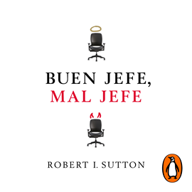 Audiolibro Buen jefe, mal jefe  - autor Robert I. Sutton   - Lee Sebastián Rosas